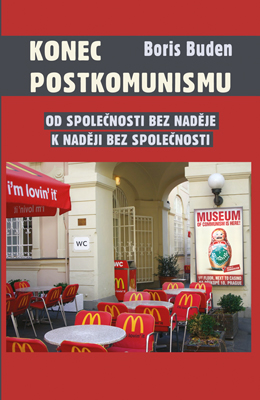 Boris Buden: Konec postkomunismu Boris Buden: Konec postkomunismu