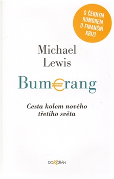 Michael Lewis: Bumerang. Cesta kolem nového třetího světa Michael Lewis: Bumerang. Cesta kolem nového třetího světa