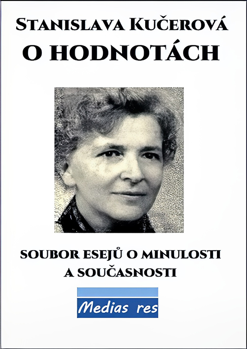 Prof. PhDr. Stanislava Kučerová, CSc.:O hodnotách