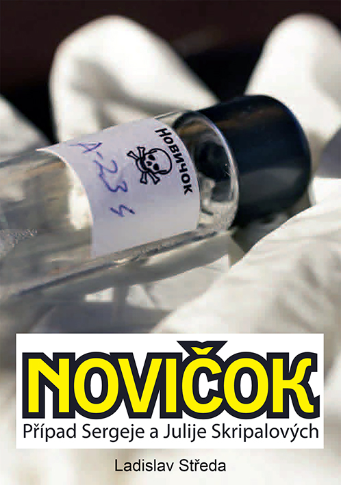 Pplk. v. z. Ing. Ladislav Středa, CSc.: Novičok. Případ Sergeje a Julije Skripalových