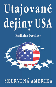 K. Deschner: Utajované  dejiny  USA